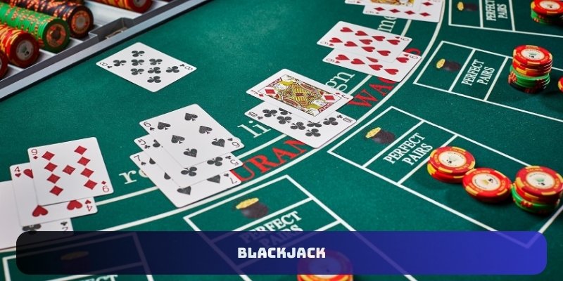 Blackjack - Trò Chơi Cá Cược Đỉnh Cao Vượt Thời Gian