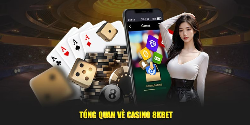 Chơi game casino online trên sảnh cược của nhà cái 8KBET